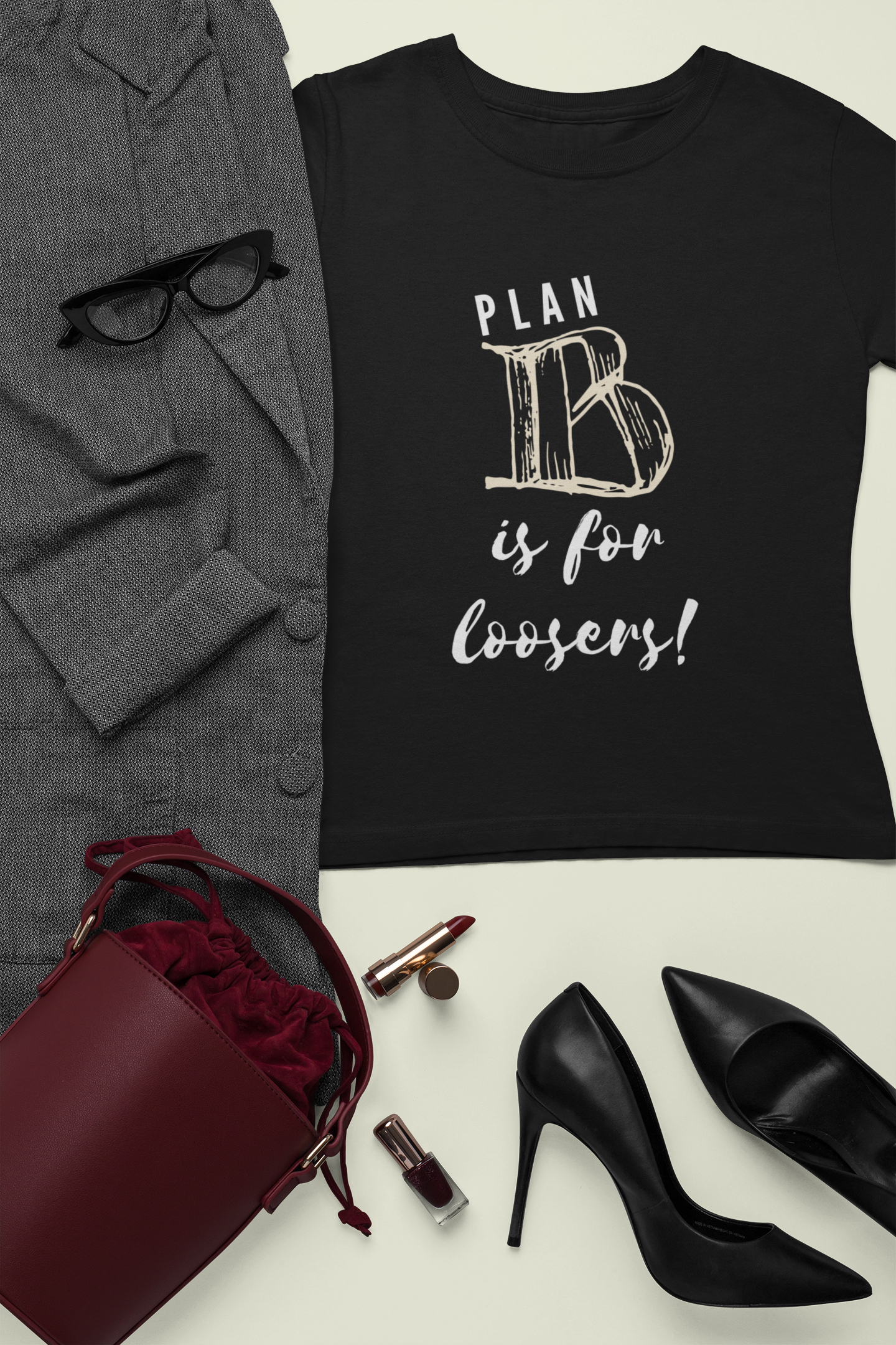 Plan B Is For Loosers - UPSC Aspirant Women's Round Neck T-Shirt - If you are a UPSC aspirant then this T-shirt is just for you! Aspirants are going nuts over this trendy T-shirt and the round neck ones top their list. Don't miss out on this great and stylish tee that has been making a splash lately.